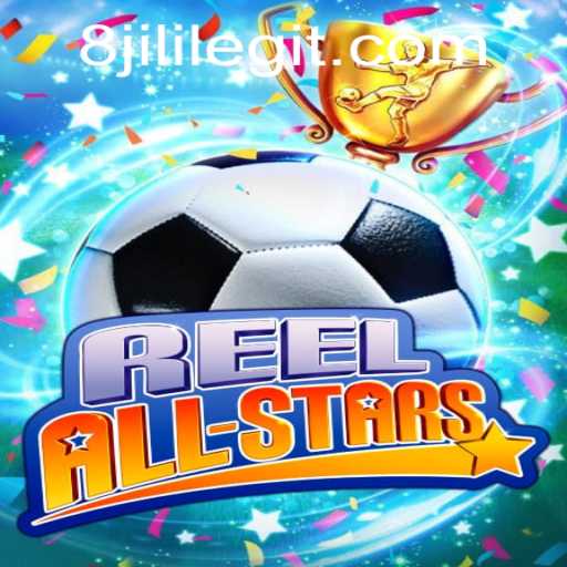 ReelAllStars: The Ultimate Gaming Experience with 8JILI