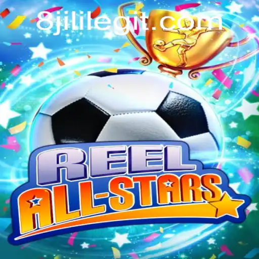 ReelAllStars: The Ultimate Gaming Experience with 8JILI